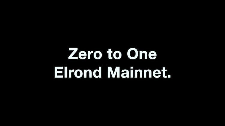 Elrond 0 to 1 Mainnet